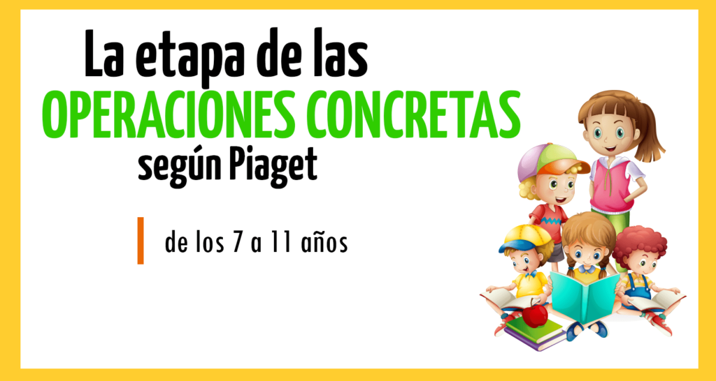 La etapa operativa concreta del desarrollo de Piaget